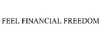 FEEL FINANCIAL FREEDOM