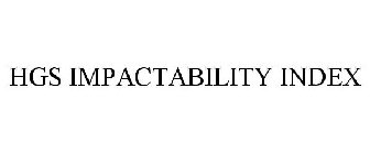 HGS IMPACTABILITY INDEX