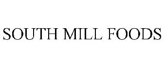 SOUTH MILL FOODS
