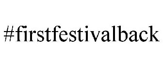 #FIRSTFESTIVALBACK