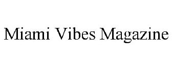 MIAMI VIBES MAGAZINE
