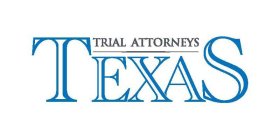 TRIAL ATTORNEYS TEXAS