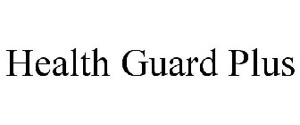 HEALTH GUARD PLUS