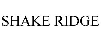 SHAKE RIDGE