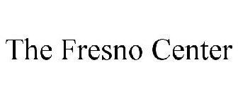 THE FRESNO CENTER