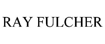 RAY FULCHER