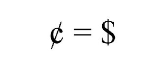 ¢ = $