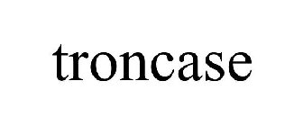 TRONCASE