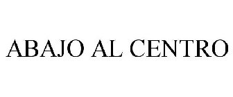 ABAJO AL CENTRO