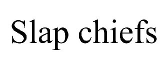 SLAP CHIEFS