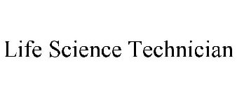 LIFE SCIENCE TECHNICIAN