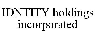 IDNTITY HOLDINGS INCORPORATED