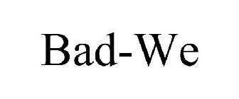 BAD-WE