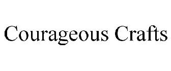 COURAGEOUS CRAFTS