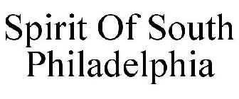 SPIRIT OF SOUTH PHILADELPHIA