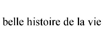 BELLE HISTOIRE DE LA VIE