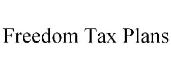 FREEDOM TAX PLANS