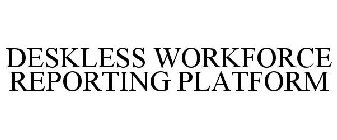 DESKLESS WORKFORCE REPORTING PLATFORM