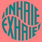 INHALE EXHALE