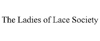 THE LADIES OF LACE SOCIETY