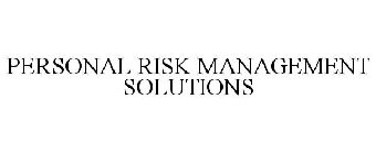 PERSONAL RISK MANAGEMENT SOLUTIONS