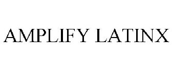 AMPLIFY LATINX