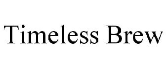 TIMELESS BREW