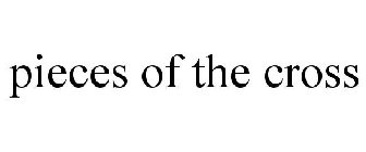 PIECES OF THE CROSS
