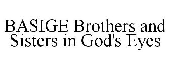 BASIGE BROTHERS AND SISTERS IN GOD'S EYES