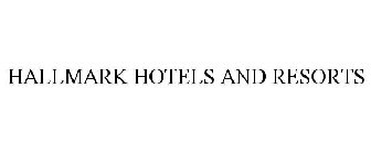 HALLMARK HOTELS AND RESORTS