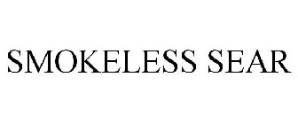 SMOKELESS SEAR