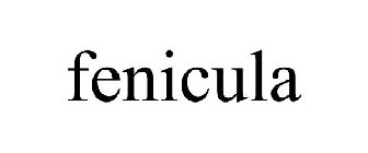 FENICULA