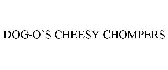 DOG-O'S CHEESY CHOMPERS