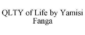QLTY OF LIFE BY YAMISI FANGA