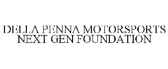 DELLA PENNA MOTORSPORTS NEXT GEN FOUNDATION