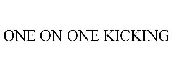 ONE ON ONE KICKING