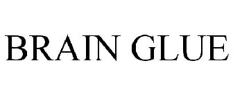 BRAIN GLUE