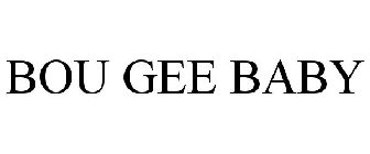 BOU GEE BABY