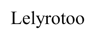 LELYROTOO