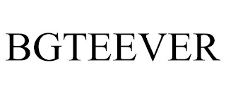 BGTEEVER