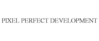 PIXEL PERFECT DEVELOPMENT