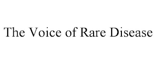 THE VOICE OF RARE DISEASE