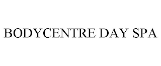 BODYCENTRE DAY SPA