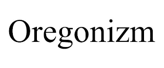 OREGONIZM
