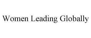 WOMEN LEADING GLOBALLY
