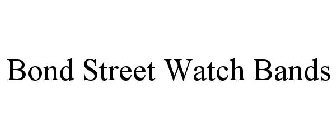 BOND STREET WATCH BANDS