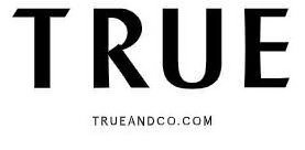 TRUE TRUEANDCO.COM