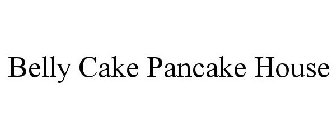 BELLY CAKE PANCAKE HOUSE