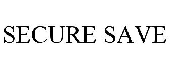 SECURE SAVE