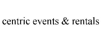 CENTRIC EVENTS & RENTALS
